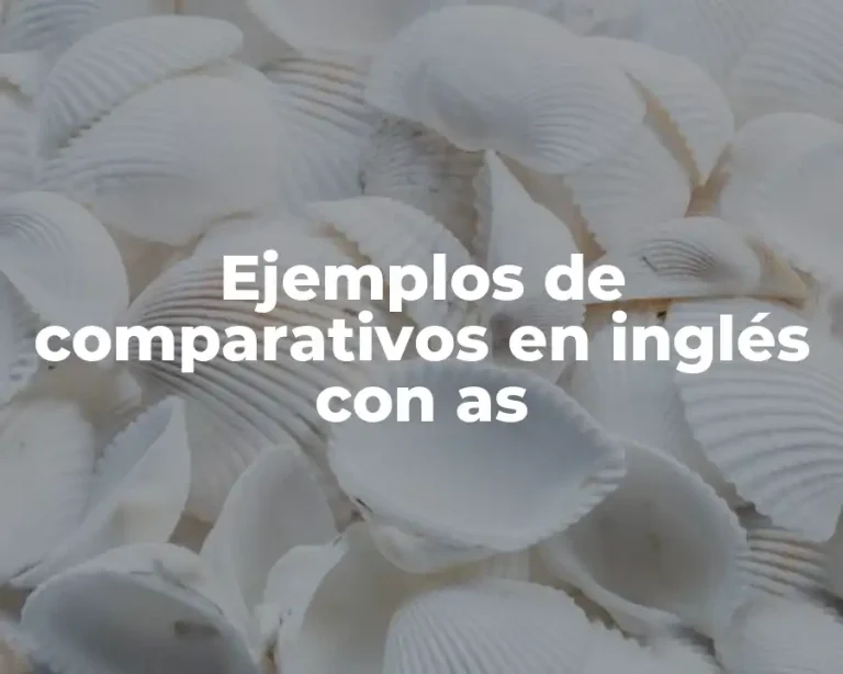 Ejemplos de comparativos en inglés con as