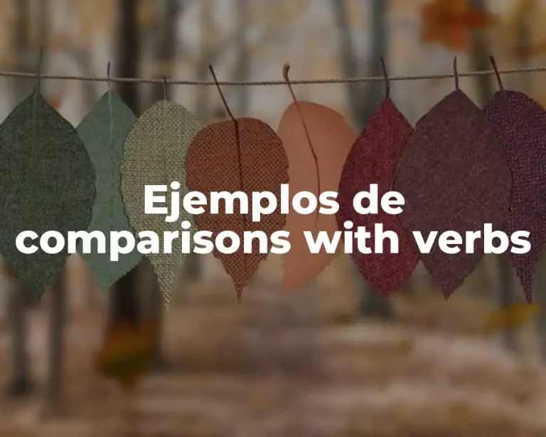 Ejemplos de comparisons with verbs