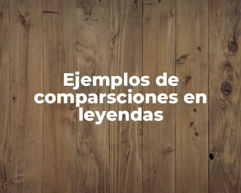 Ejemplos de comparsciones en leyendas