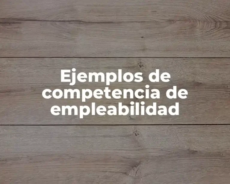Ejemplos de competencia de empleabilidad