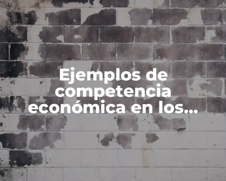 Ejemplos de competencia económica en los países latinoamericanos