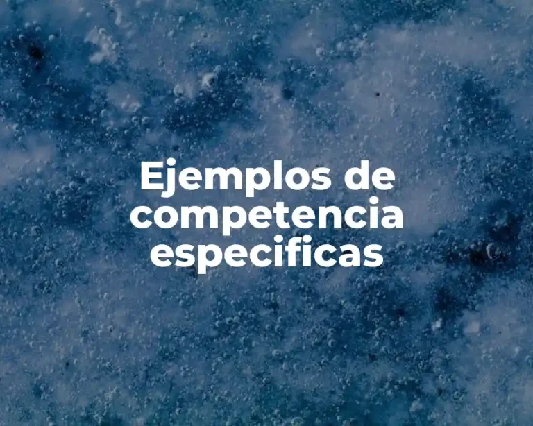 Ejemplos de competencia especificas