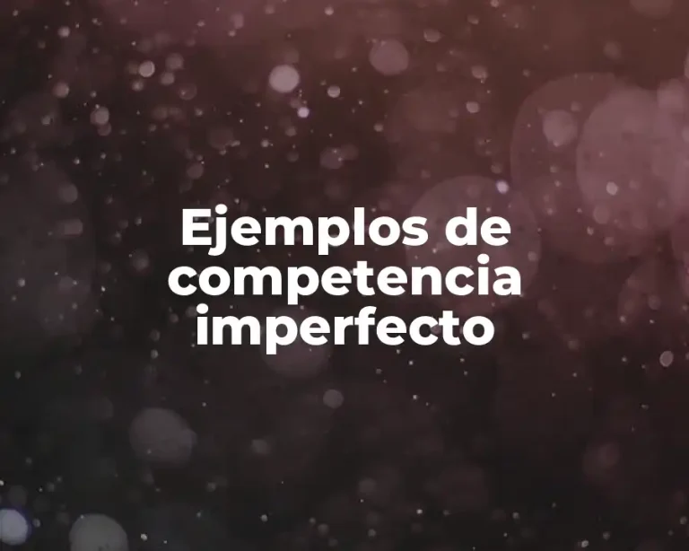 Ejemplos de competencia imperfecto