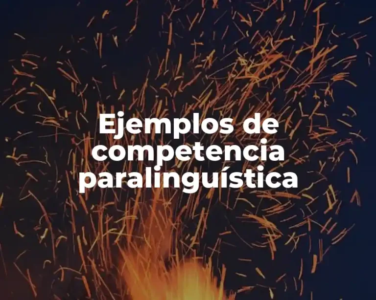 Ejemplos de competencia paralinguística