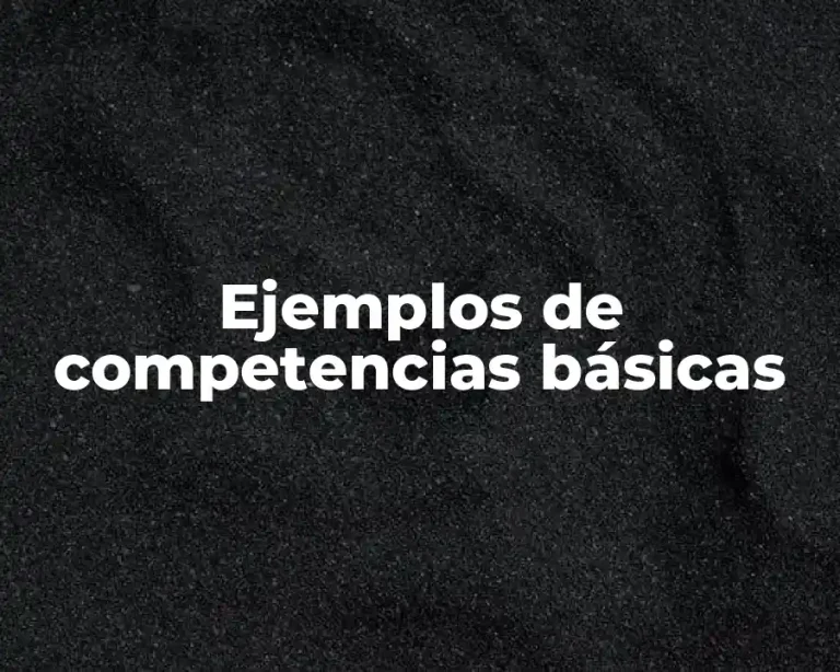 Ejemplos de competencias básicas
