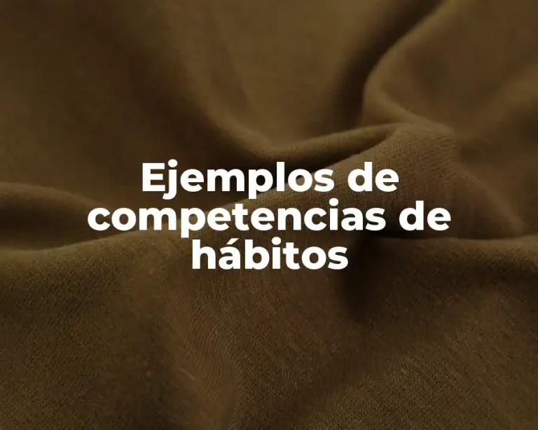 Ejemplos de competencias de hábitos