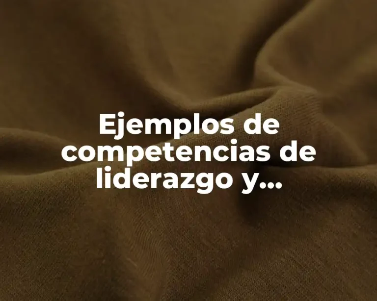 Ejemplos de competencias de liderazgo y emprendimiento