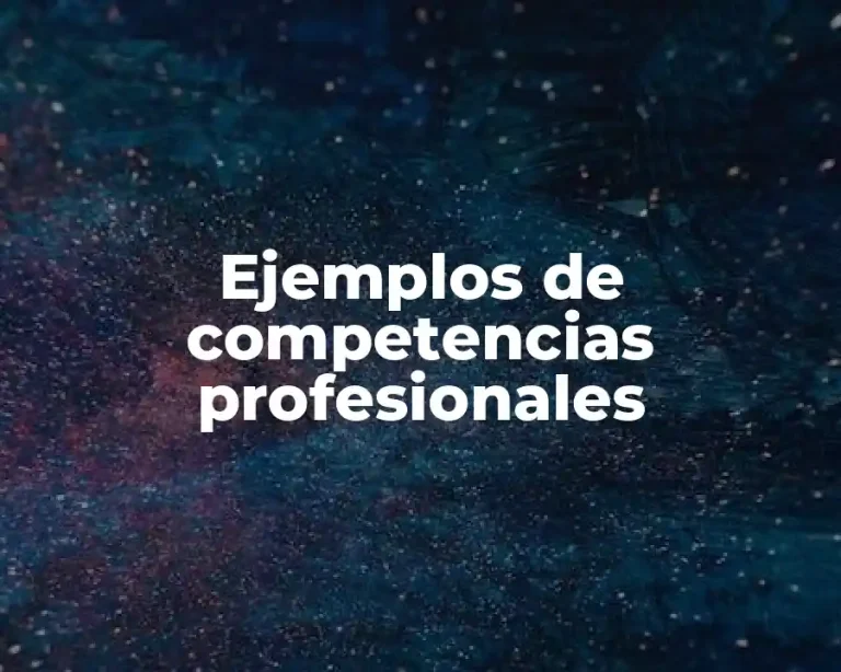 Ejemplos de competencias profesionales