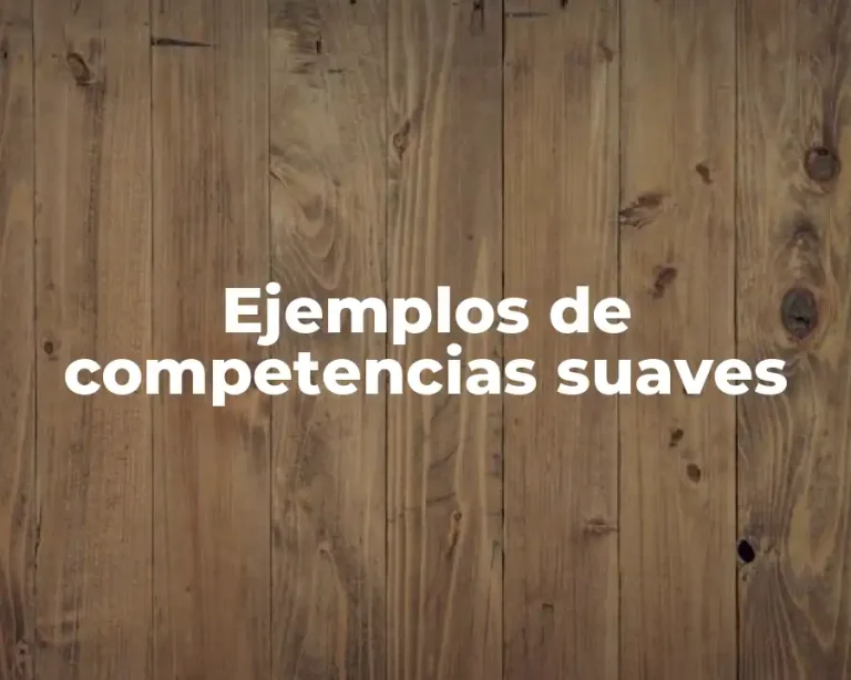Ejemplos de competencias suaves