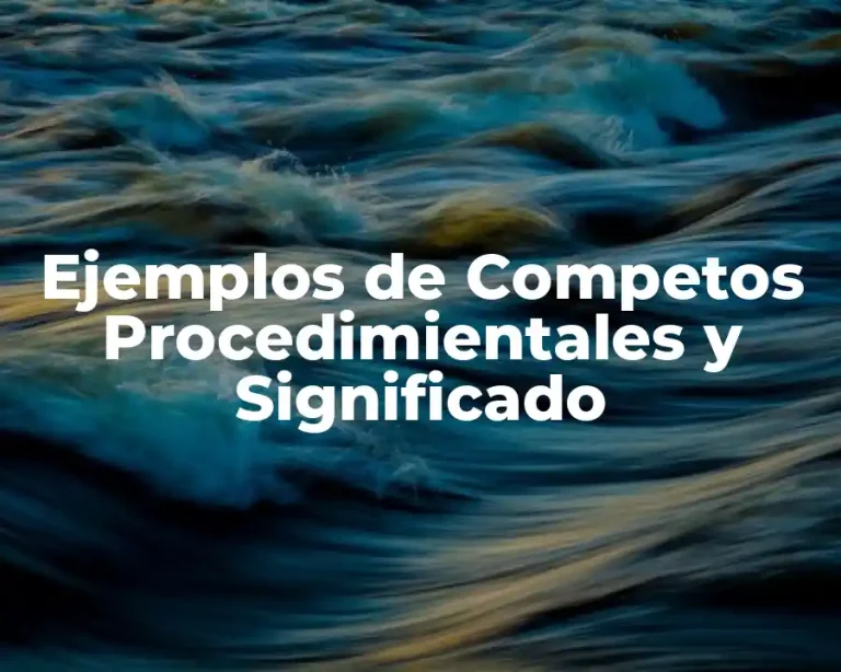 Ejemplos de Competos Procedimientales y Significado