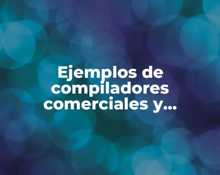 Ejemplos de compiladores comerciales y Significado