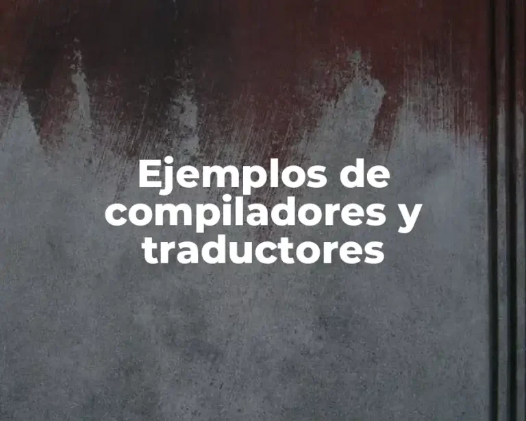Ejemplos de compiladores y traductores