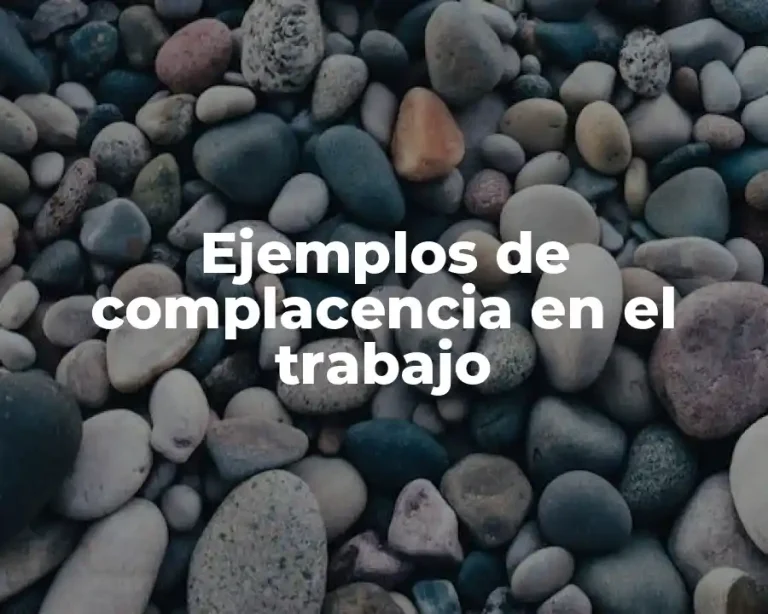 Ejemplos de complacencia en el trabajo