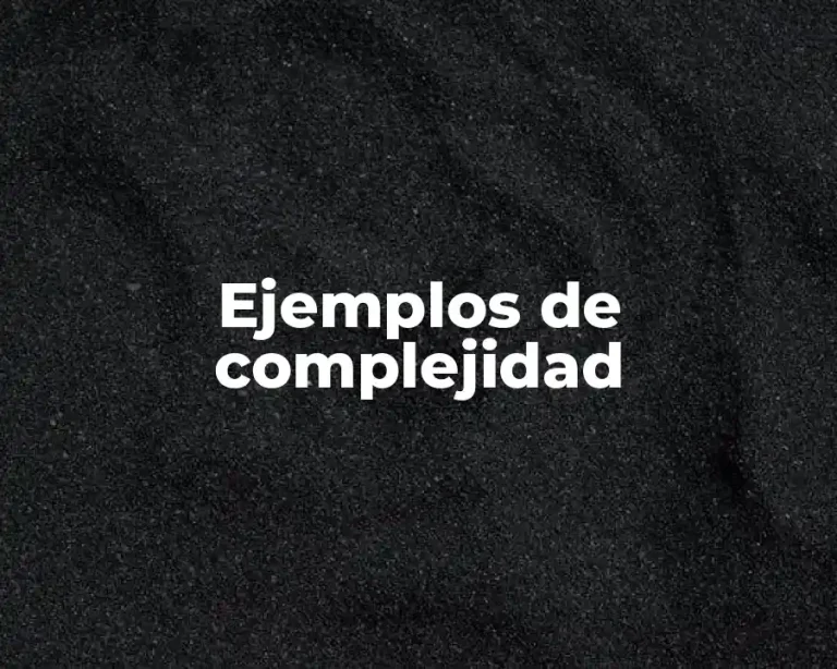 Ejemplos de complejidad