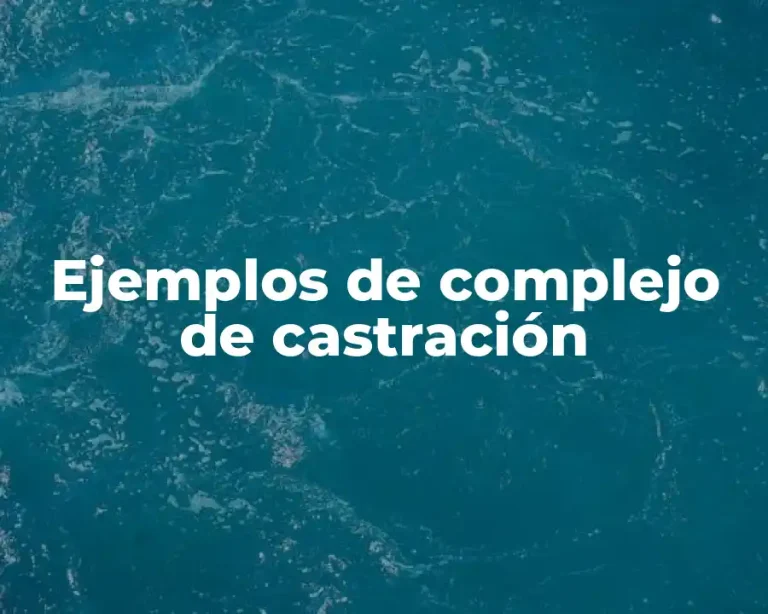 Ejemplos de complejo de castración