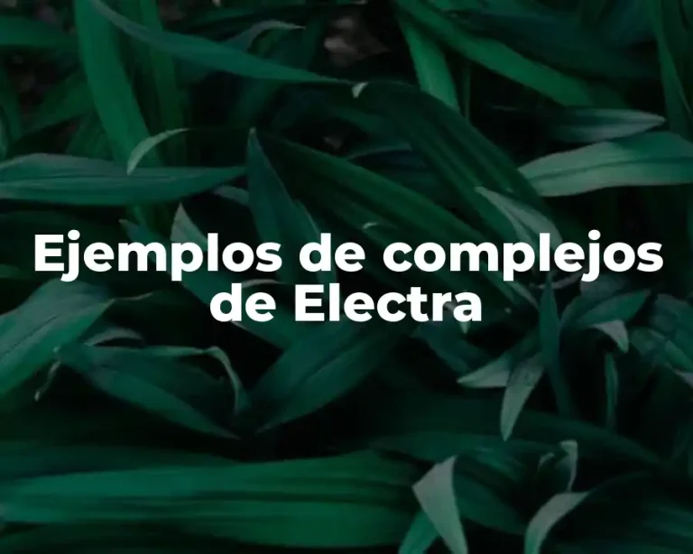 Ejemplos de complejos de Electra
