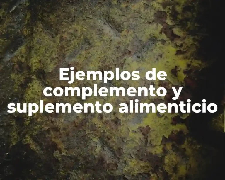 Ejemplos de complemento y suplemento alimenticio