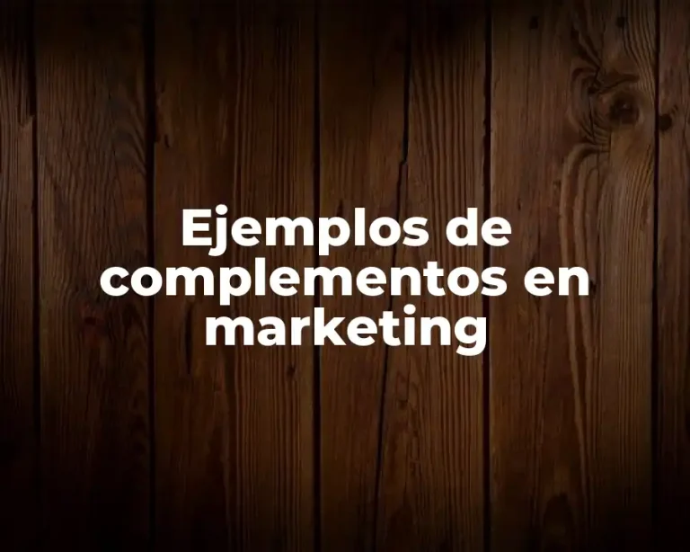 Ejemplos de complementos en marketing