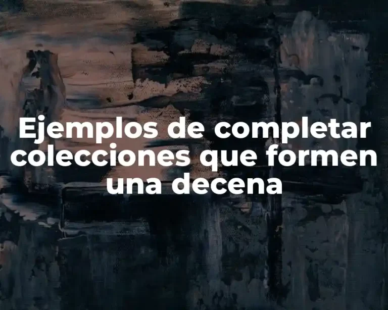 Ejemplos de completar colecciones que formen una decena