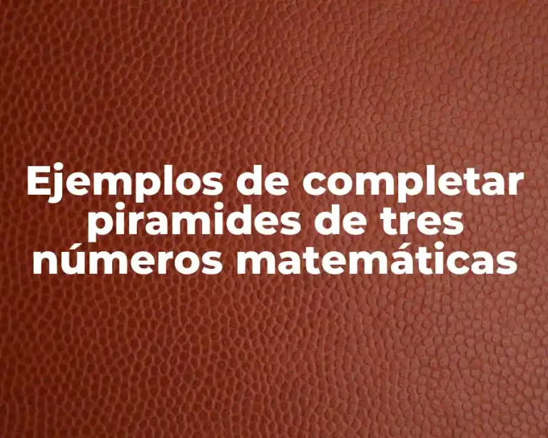 Ejemplos de completar piramides de tres números matemáticas