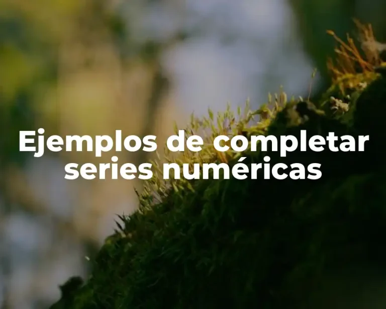 Ejemplos de completar series numéricas
