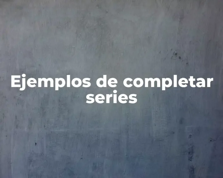 Ejemplos de completar series