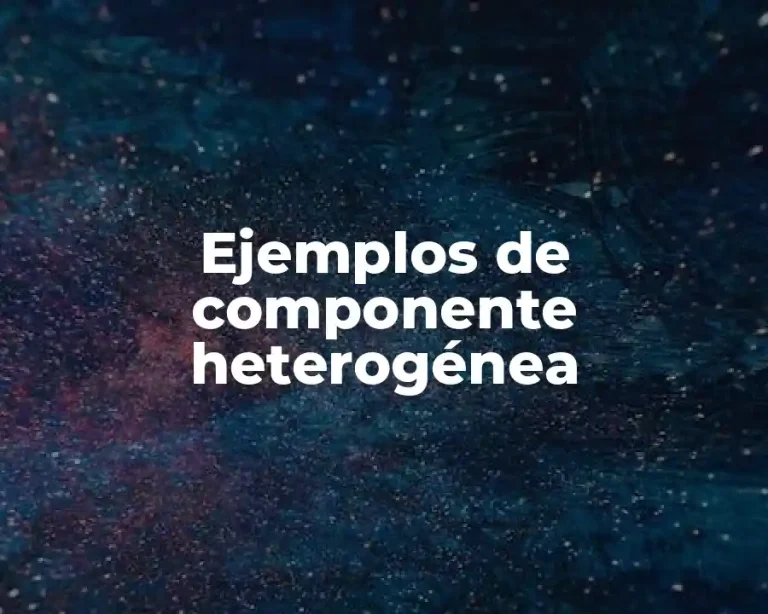 Ejemplos de componente heterogénea