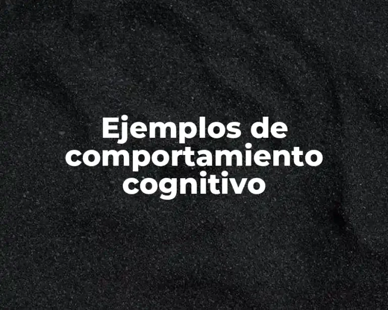 Ejemplos de comportamiento cognitivo