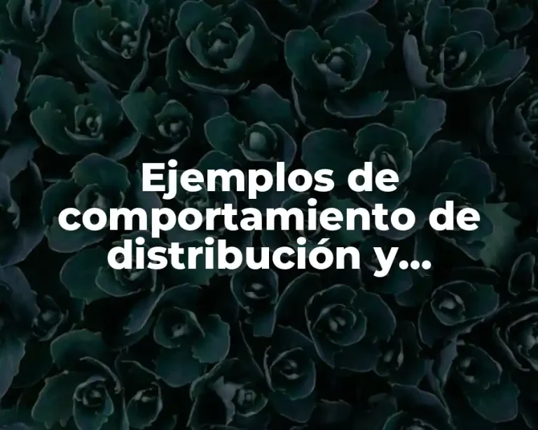 Ejemplos de comportamiento de distribución y Significado