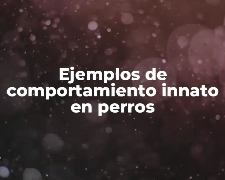 Ejemplos de comportamiento innato en perros