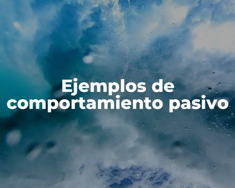 Ejemplos de comportamiento pasivo