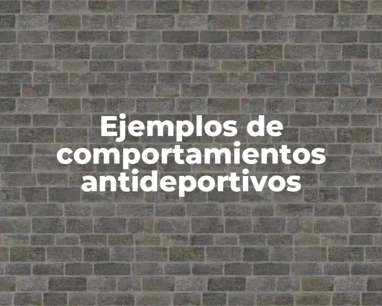 Ejemplos de comportamientos antideportivos