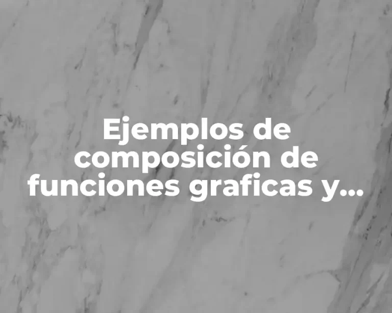 Ejemplos de composición de funciones graficas y Significado