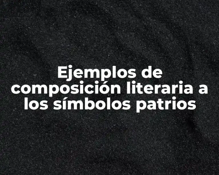 Ejemplos de composición literaria a los símbolos patrios