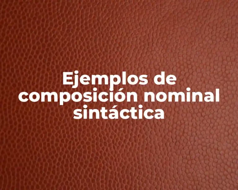 Ejemplos de composición nominal sintáctica