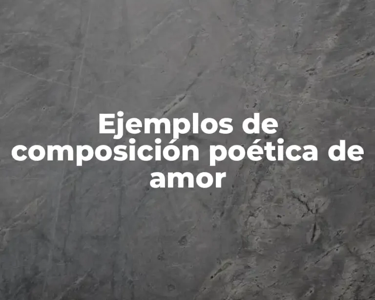 Ejemplos de composición poética de amor