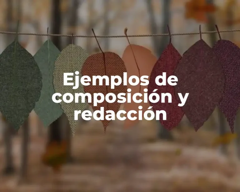 Ejemplos de composición y redacción