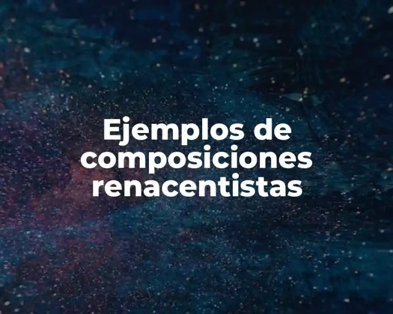 Ejemplos de composiciones renacentistas