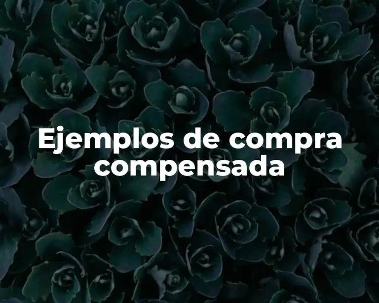 Ejemplos de compra compensada
