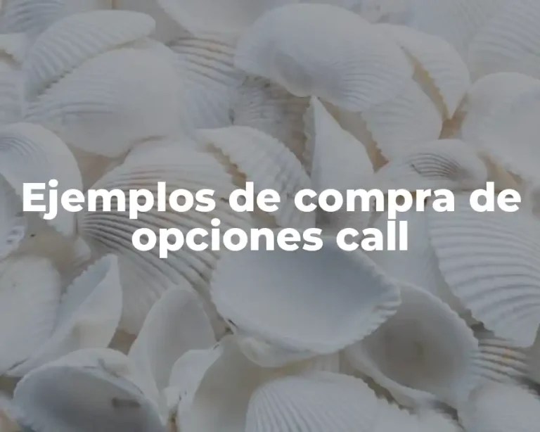Ejemplos de compra de opciones call