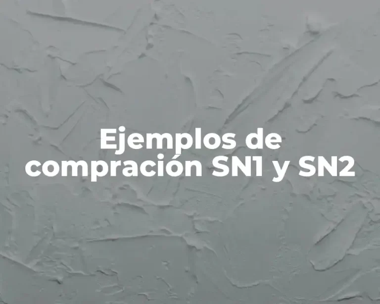 Ejemplos de compración SN1 y SN2