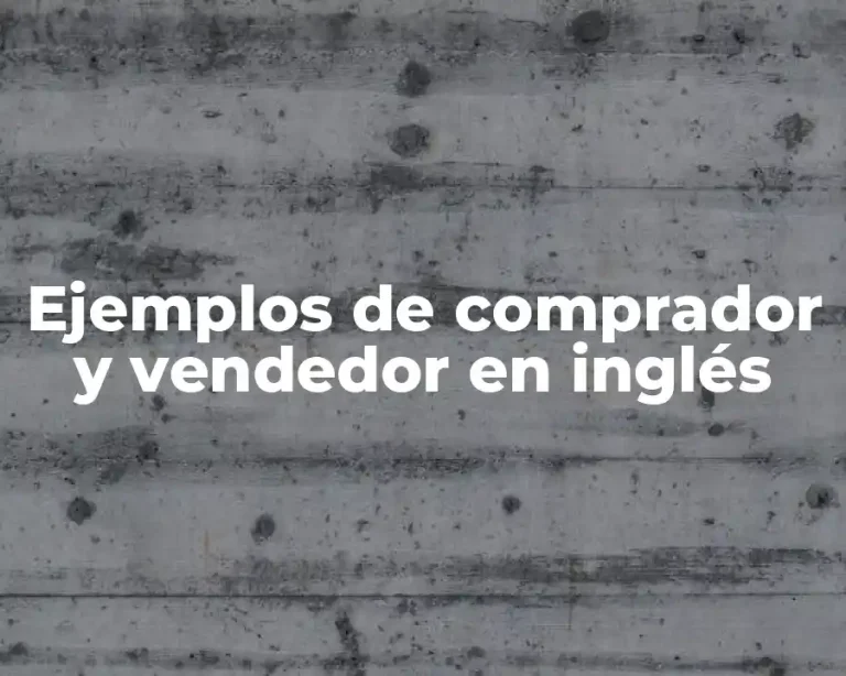 Ejemplos de comprador y vendedor en inglés
