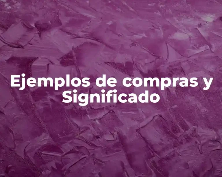 Ejemplos de compras y Significado
