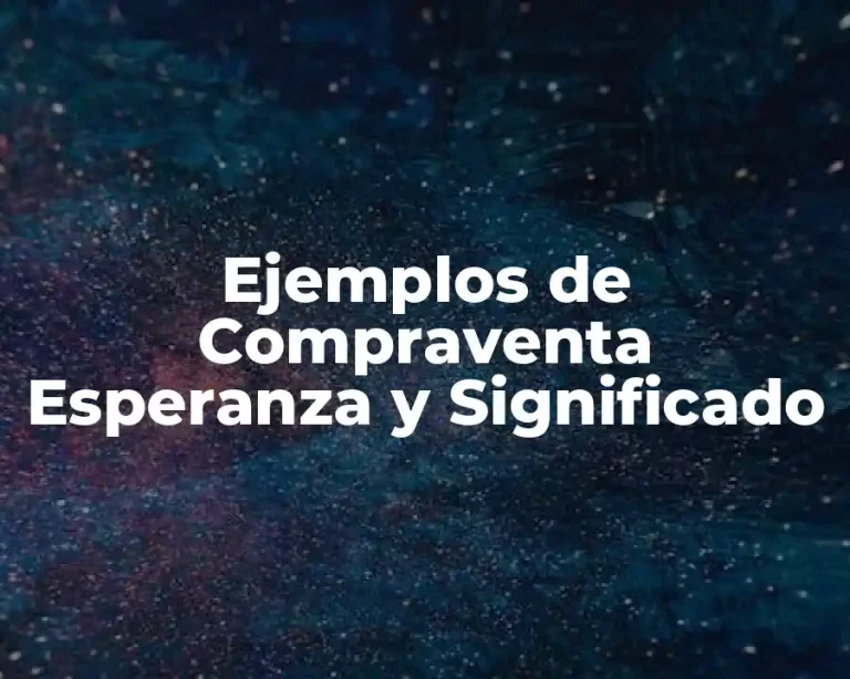 Ejemplos de Compraventa Esperanza y Significado