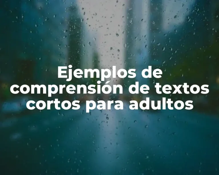 Ejemplos de comprensión de textos cortos para adultos