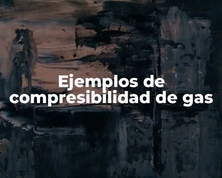 Ejemplos de compresibilidad de gas