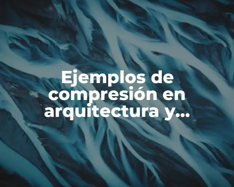 Ejemplos de compresión en arquitectura y Significado