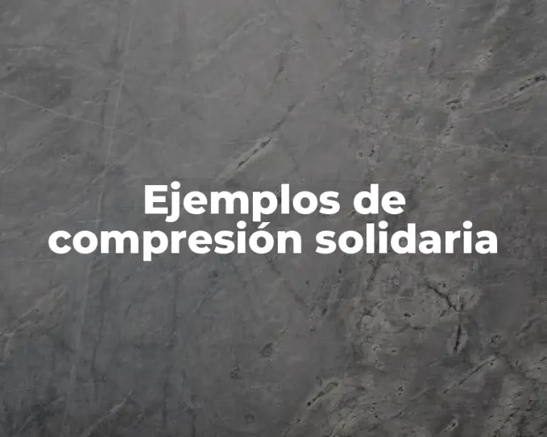 Ejemplos de compresión solidaria