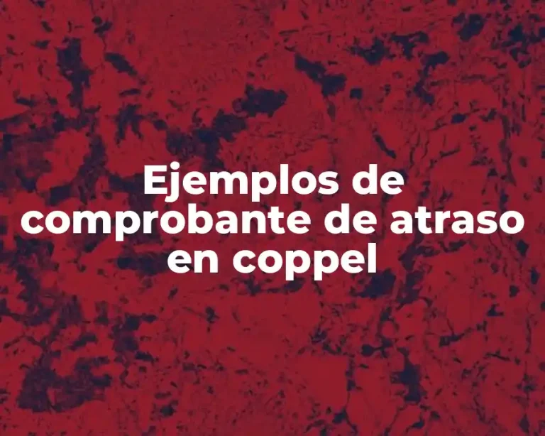 Ejemplos de comprobante de atraso en coppel