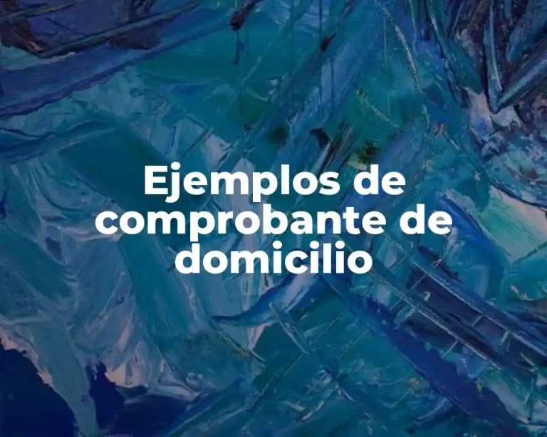 Ejemplos de comprobante de domicilio